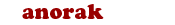 anorak link - get all the stuff you should know, or learn stuff you didn't know , you didnt know